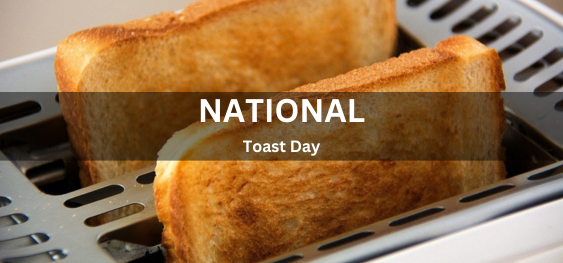 National Toast Day [राष्ट्रीय टोस्ट दिवस]
